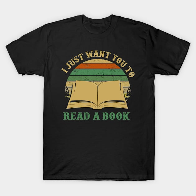 I just want you to read a book vintage retro T-Shirt by Fowlerbg